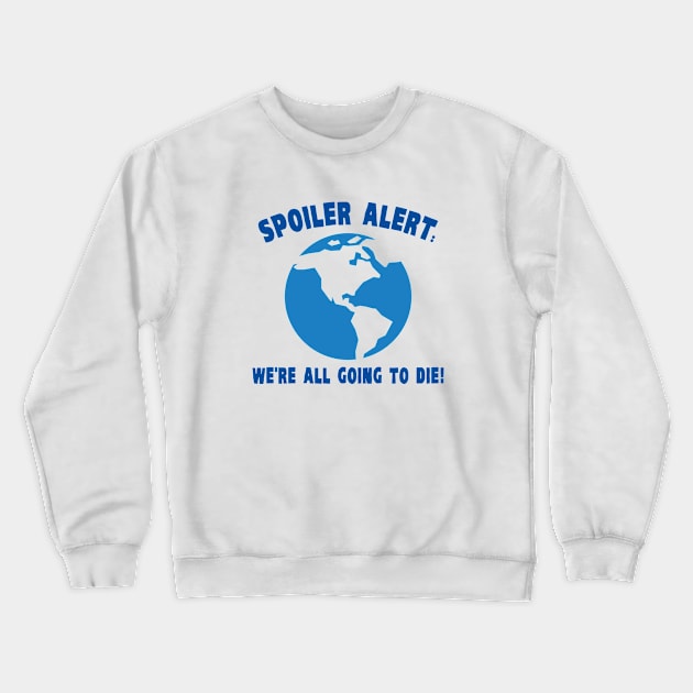 Spoiler Alert Crewneck Sweatshirt by AmazingVision